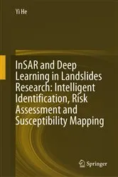 Book cover of InSAR and Deep Learning in Landslides Research: Intelligent Identification, Risk Assessment and Susceptibility Mapping by Yi He