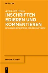 Book cover of Inschriften edieren und kommentieren by Armin Eich