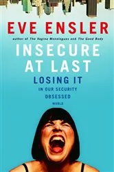 Book cover of Insecure at Last by Eve Ensler
