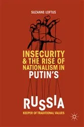 Book cover of Insecurity & the Rise of Nationalism in Putin's Russia by Suzanne Loftus