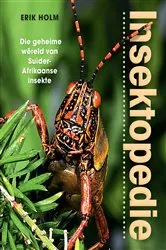 Book cover of Insektopedie – Die geheime wêreld van Suider-Afrikaanse insekte by Erik Holm