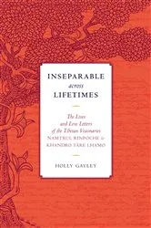 Book cover of Inseparable across Lifetimes by Namtrul Jigme Phuntsok