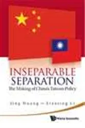 Book cover of Inseparable Separation: The Making Of China's Taiwan Policy by Jing Huang