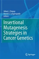 Book cover of Insertional Mutagenesis Strategies in Cancer Genetics by Adam J. Dupuy