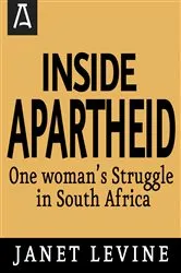 Book cover of Inside Apartheid by Janet Levine