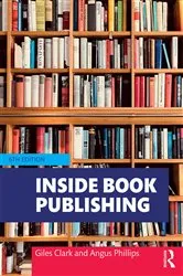 Book cover of Inside Book Publishing (6th ed.) by Angus Phillips