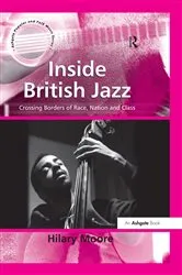 Book cover of Inside British Jazz by Hilary Moore