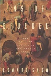 Book cover of Inside Bruegel by Edward Snow