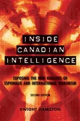 Book cover of Inside Canadian Intelligence (2nd ed.) by Dwight Hamilton