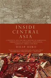 Book cover of Inside Central Asia by Dilip Hiro