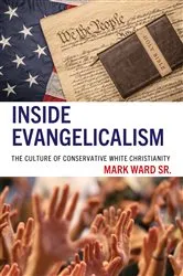 Book cover of Inside Evangelicalism by Mark Ward Sr.