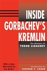 Book cover of Inside Gorbachev's Kremlin by Yegor Ligachev