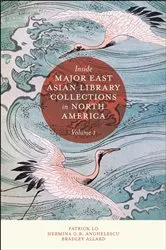 Book cover of Inside Major East Asian Library Collections in North America, Volume 1 by Patrick Lo