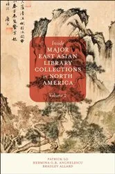 Book cover of Inside Major East Asian Library Collections in North America, Volume 2 by Patrick Lo