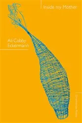Book cover of Inside My Mother by Ali Cobby Eckermann
