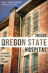 Book cover of Inside Oregon State Hospital by Diane L. Goeres-Gardner
