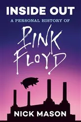 Book cover of Inside Out: A Personal History of Pink Floyd (Reading Edition) by Nick Mason