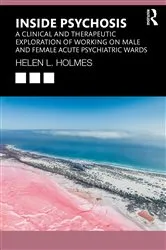 Book cover of Inside Psychosis by Helen L Holmes