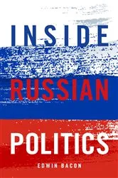 Book cover of Inside Russian Politics by Edwin Bacon