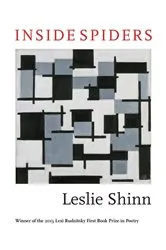 Book cover of Inside Spiders: Poems by Leslie Shinn