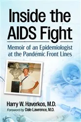 Book cover of Inside the AIDS Fight by Haverkos, Harry W., M.D.