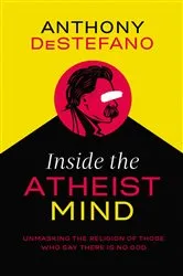 Book cover of Inside the Atheist Mind by Anthony DeStefano