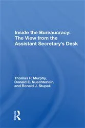Book cover of Inside the Bureaucracy: The View from the Assistant Secretary's Desk by Thomas P. Murphy