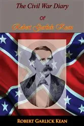 Book cover of Inside The Confederate Government: The Diary Of Robert Garlick Kean by Unknown