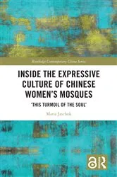 Book cover of Inside the Expressive Culture of Chinese Women's Mosques by Unknown
