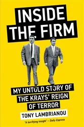 Book cover of Inside the Firm - The Untold Story of The Krays' Reign of Terror by Tony Lambrianou