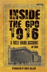 Book cover of Inside the GPO 1916 by Joe Good