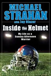 Book cover of Inside the Helmet by Michael Strahan