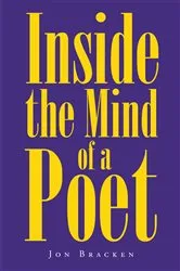Book cover of Inside the Mind of a Poet by Jon Bracken