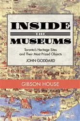 Book cover of Inside the Museum — Gibson House by John Goddard