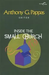 Book cover of Inside the Small Church by Anthony G. Pappas