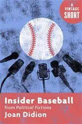 Book cover of Insider Baseball by Joan Didion