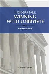 Book cover of Insiders Talk Winning with Lobbyists, Readers Edition by Guyer, Robert L,