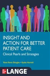 Book cover of INSIGHT AND ACTION FOR BETTER PATIENT CARE: CLINICAL PEARLS AND STRATEGY by Rene Revis Shingles