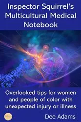 Book cover of Inspector Squirrel's Multicultural Medical Notebook by Dee Adams