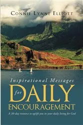Book cover of Inspirational Messages for Daily Encouragement by Connie Lynne Elliott