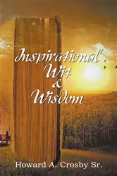Book cover of Inspirational Wit & Wisdom by Howard A. Crosby Sr.