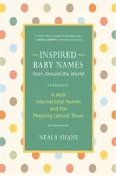 Book cover of Inspired Baby Names from Around the World by Neala Shane
