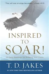Book cover of Inspired to Soar! by T. D. Jakes