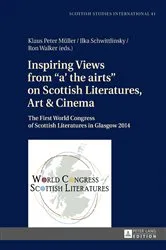 Book cover of Inspiring Views from «a' the airts» on Scottish Literatures, Art and Cinema by Klaus Peter Müller