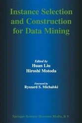 Book cover of Instance Selection and Construction for Data Mining by Huan Liu