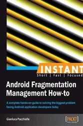 Book cover of Instant Android Fragmentation Management How-to by Gianluca Pacchiella