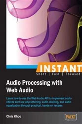 Book cover of Instant Audio Processing with Web Audio by Chris Khoo