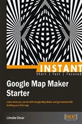Book cover of Instant Google Map Maker Starter by Limoke Oscar