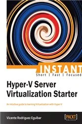 Book cover of Instant Hyper-V Server Virtualization Starter by Vicente Rodriguez Eguibar