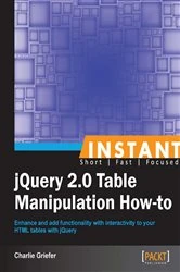 Book cover of Instant jQuery 2.0 Table Manipulation How-to by Charlie Griefer